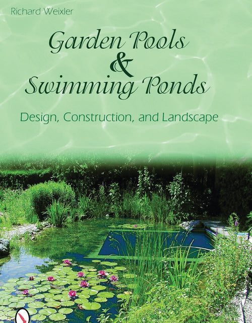 Load image into Gallery viewer, Garden Pools and Swimming Ponds by Schiffer Publishing
