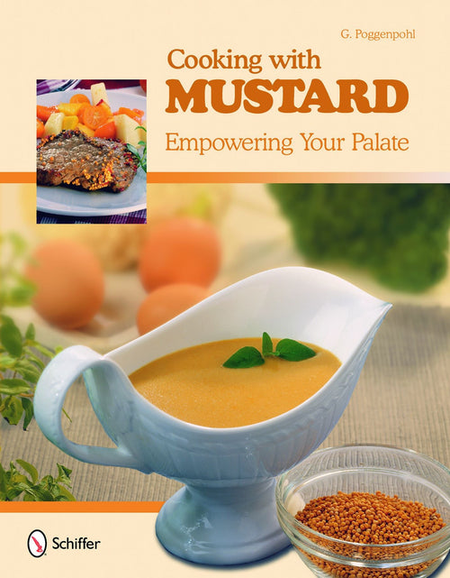 Load image into Gallery viewer, Cooking with Mustard by Schiffer Publishing
