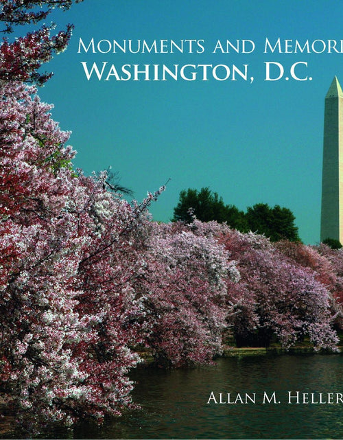 Load image into Gallery viewer, Monuments and Memorials of Washington, D.C. by Schiffer Publishing
