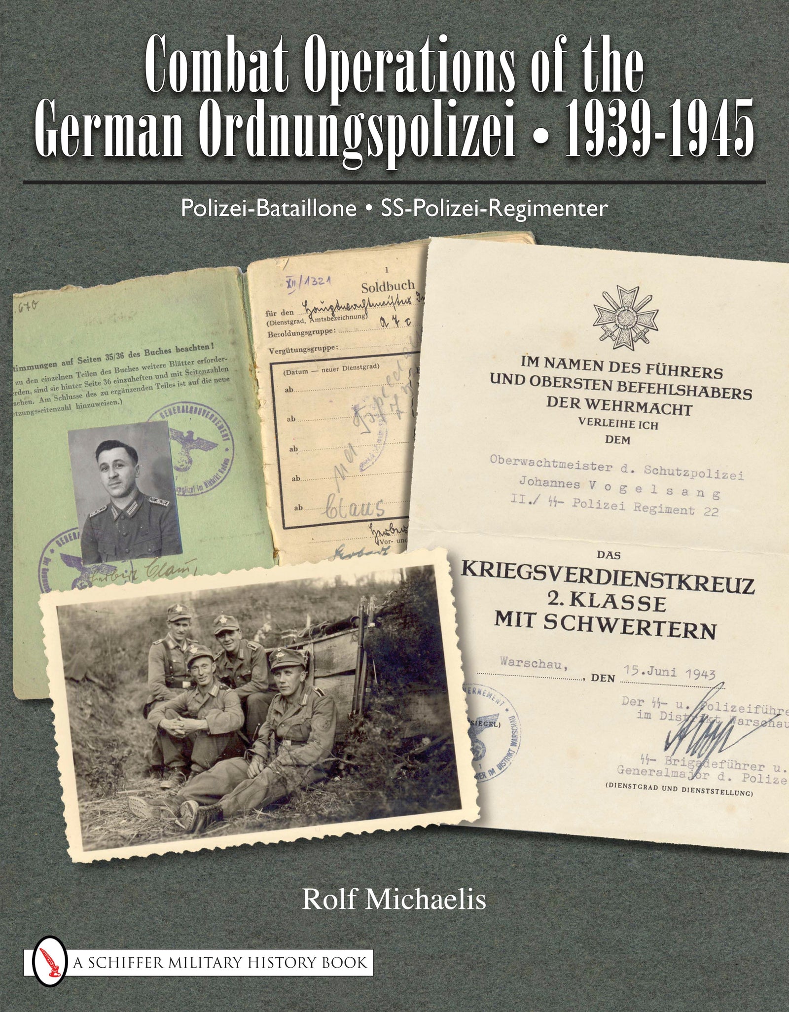 Combat Operations of the German Ordnungspolizei, 1939-1945 by Schiffer Publishing