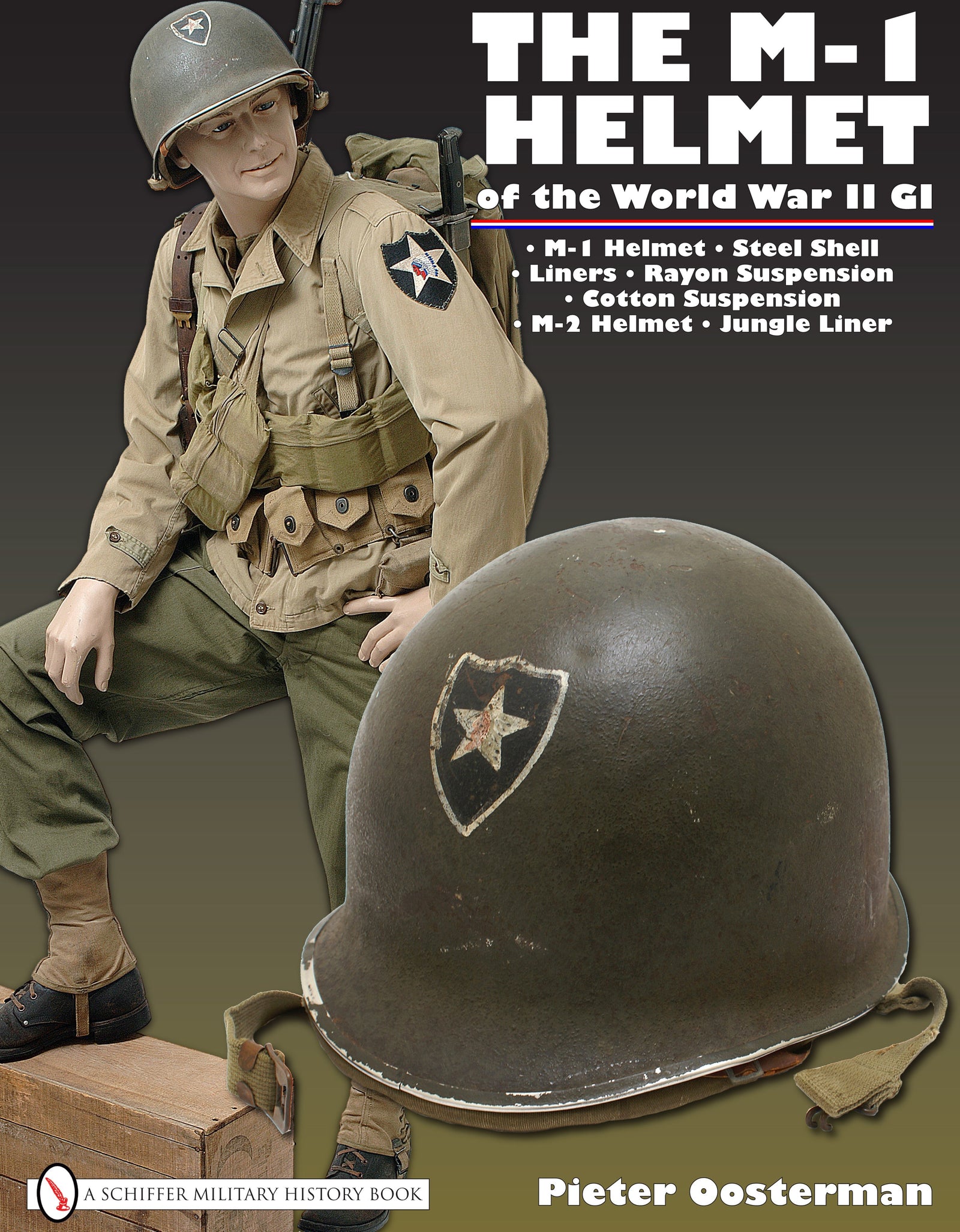 The M-1 Helmet of the World War II GI by Schiffer Publishing