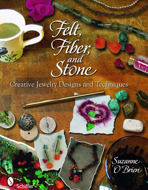 Load image into Gallery viewer, Felt, Fiber, and Stone by Schiffer Publishing
