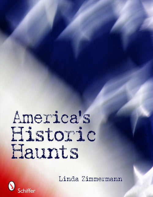 Load image into Gallery viewer, America's Historic Haunts by Schiffer Publishing
