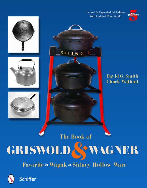 Load image into Gallery viewer, The Book of Griswold &amp; Wagner by Schiffer Publishing
