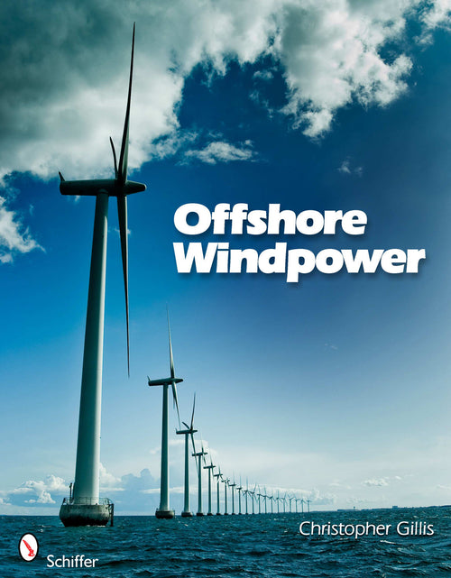 Load image into Gallery viewer, Offshore Windpower by Schiffer Publishing
