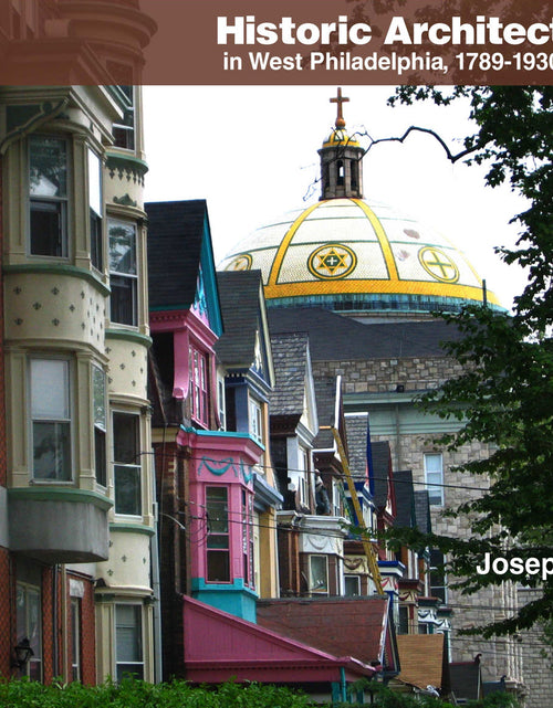 Load image into Gallery viewer, Historic Architecture in West Philadelphia, 1789-1930s by Schiffer Publishing
