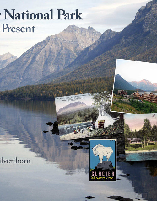 Load image into Gallery viewer, Glacier National Park: Past and Present by Schiffer Publishing
