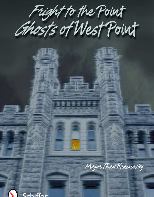 Load image into Gallery viewer, Fright to the Point: Ghosts of West Point by Schiffer Publishing
