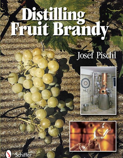 Load image into Gallery viewer, Distilling Fruit Brandy by Schiffer Publishing
