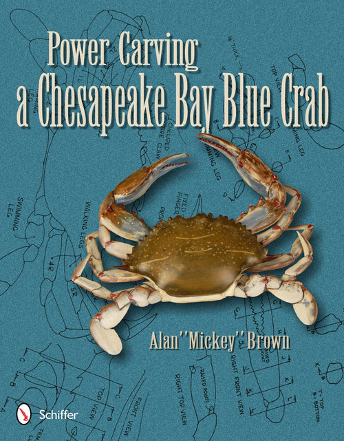Load image into Gallery viewer, Power Carving a Chesapeake Bay Blue Crab by Schiffer Publishing
