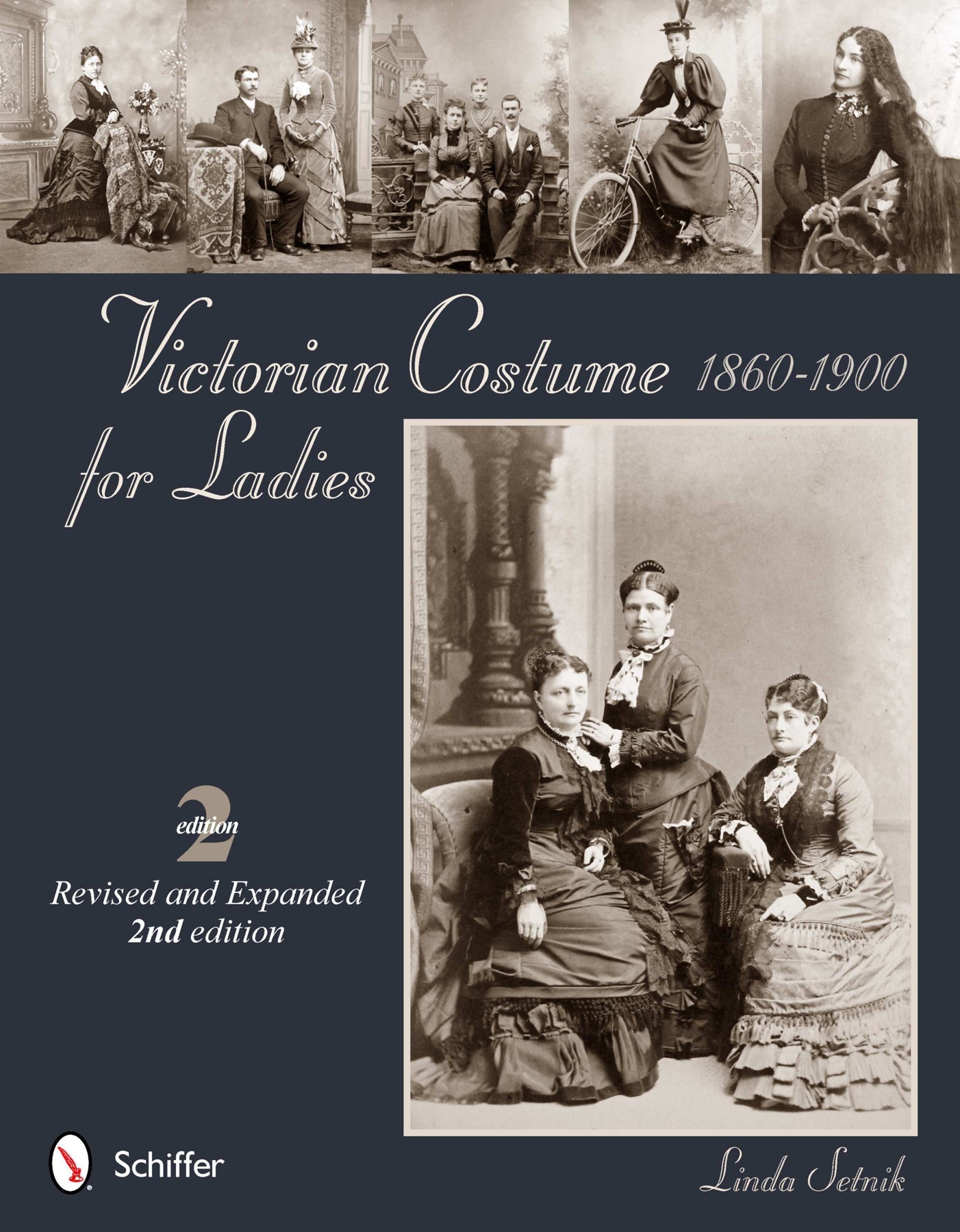 Victorian Costume for Ladies 1860-1900 by Schiffer Publishing