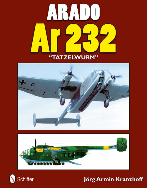 Load image into Gallery viewer, Arado Ar 232 "Tatzelwurm" by Schiffer Publishing
