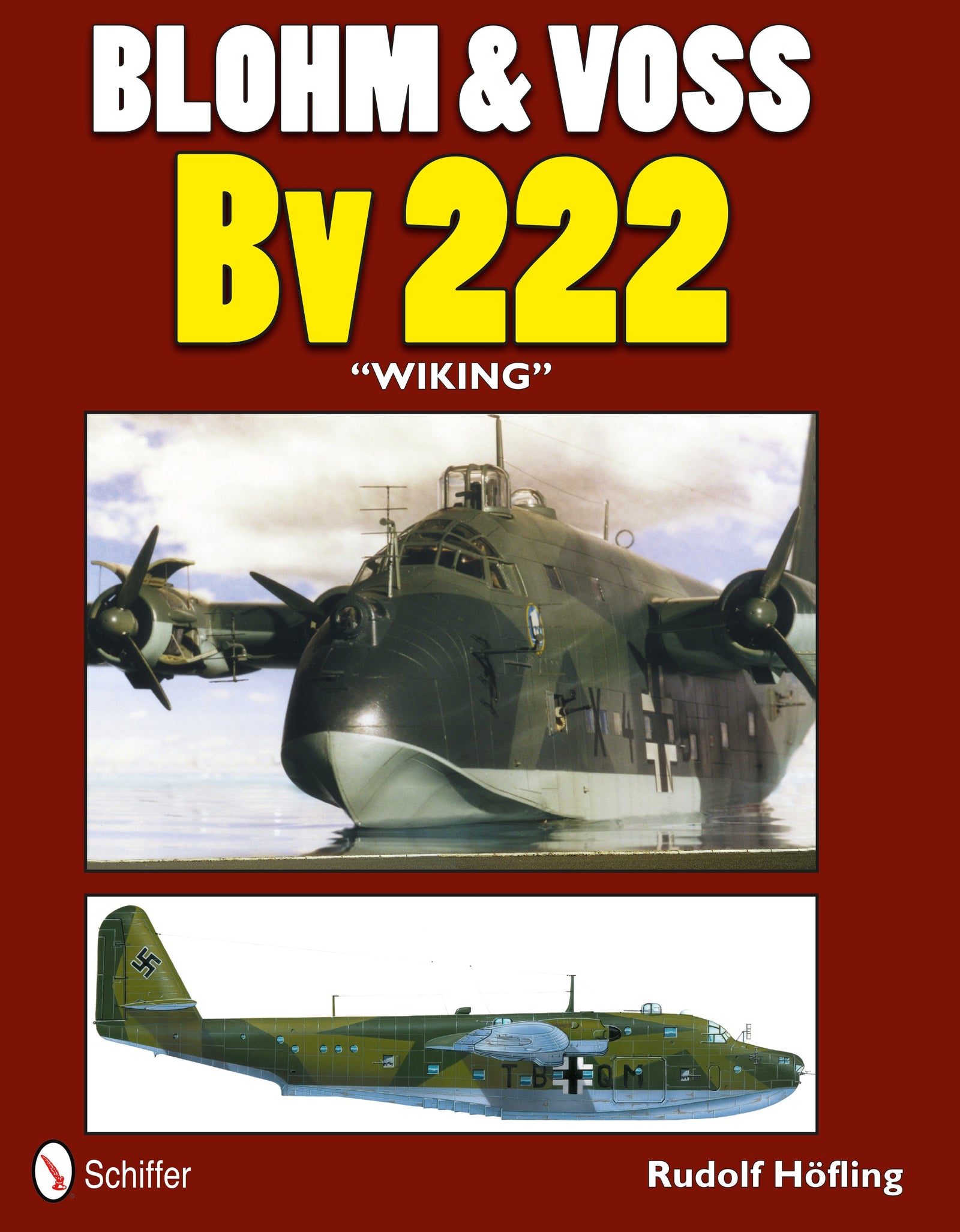 Blohm & Voss Bv 222 "Wiking" by Schiffer Publishing