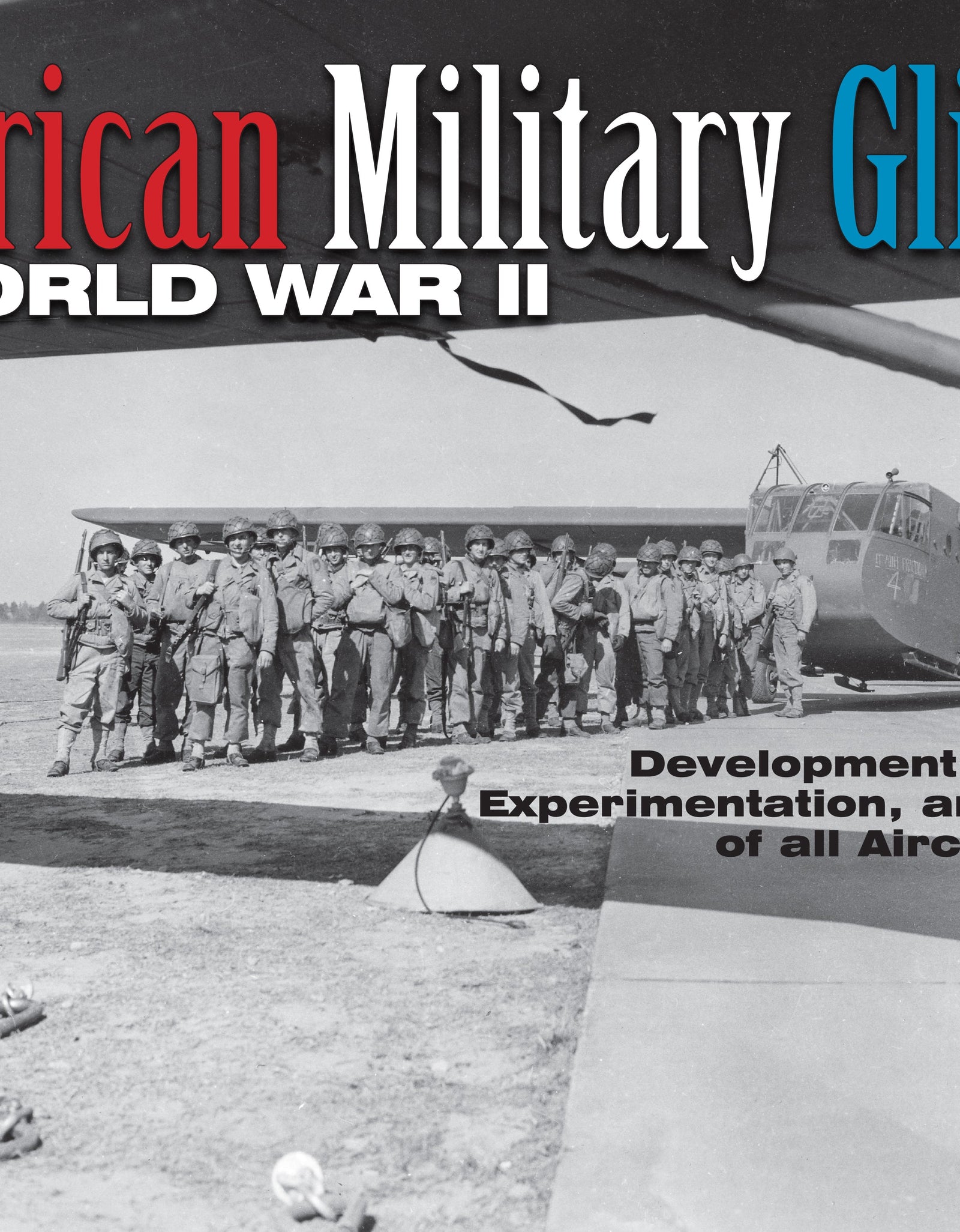 American Military Gliders of World War II by Schiffer Publishing