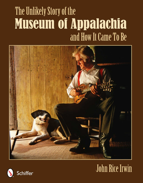 Load image into Gallery viewer, The Unlikely Story of the Museum of Appalachia and How It Came To Be by Schiffer Publishing
