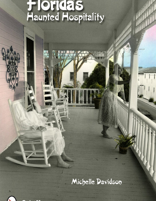 Load image into Gallery viewer, Florida's Haunted Hospitality by Schiffer Publishing
