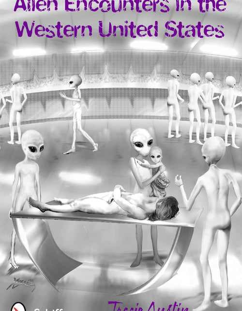Load image into Gallery viewer, Alien Encounters in the Western United States by Schiffer Publishing
