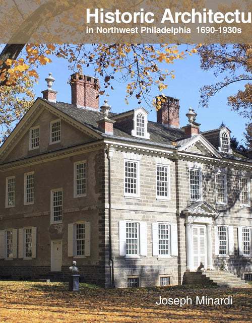 Load image into Gallery viewer, Historic Architecture in Northwest Philadelphia: 1690 to 1930s by Schiffer Publishing

