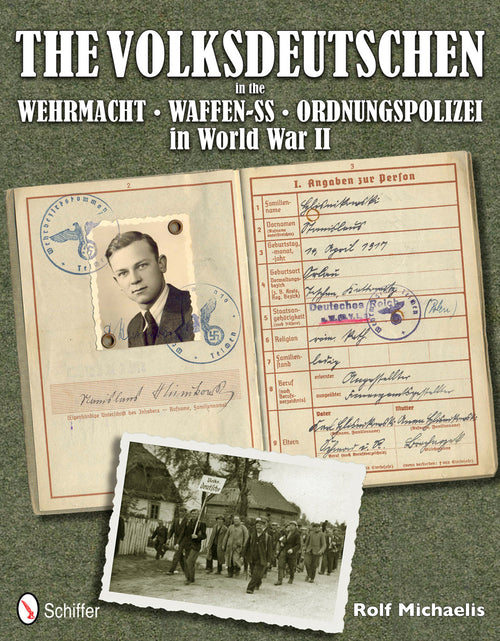 Load image into Gallery viewer, The Volksdeutschen in the Wehrmacht, Waffen-SS, Ordnungspolizei in World War II by Schiffer Publishing
