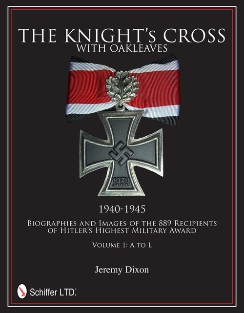 Load image into Gallery viewer, The Knight’s Cross with Oakleaves, 1940-1945 by Schiffer Publishing
