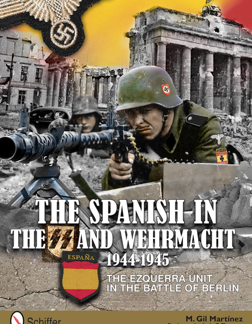 Load image into Gallery viewer, The Spanish in the SS and Wehrmacht, 1944-1945 by Schiffer Publishing
