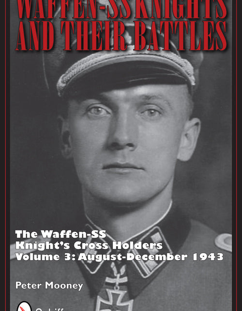 Load image into Gallery viewer, Waffen-SS Knights and their Battles by Schiffer Publishing
