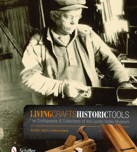 Living Crafts, Historic Tools by Schiffer Publishing