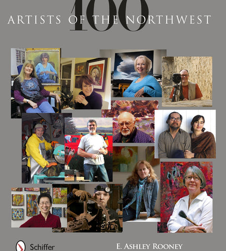 100 Artists of the Northwest by Schiffer Publishing
