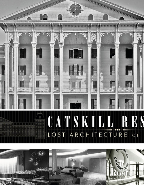 Load image into Gallery viewer, Catskill Resorts: Lost Architecture of Paradise by Schiffer Publishing
