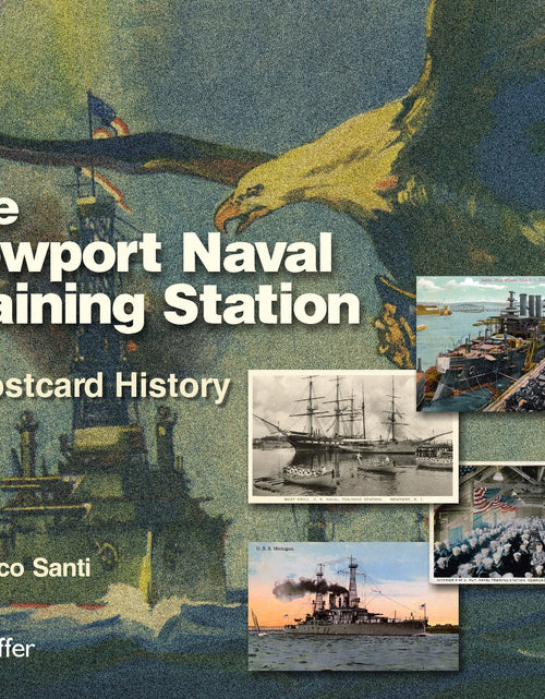 Load image into Gallery viewer, The Newport Naval Training Station by Schiffer Publishing
