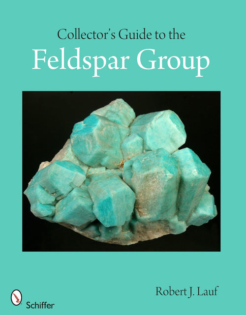 Load image into Gallery viewer, Collector's Guide to the Feldspar Group by Schiffer Publishing
