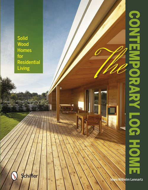 Load image into Gallery viewer, The Contemporary Log Home by Schiffer Publishing
