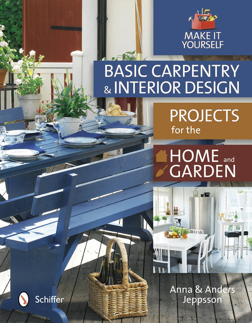 Load image into Gallery viewer, Basic Carpentry and Interior Design Projects for the Home and Garden by Schiffer Publishing
