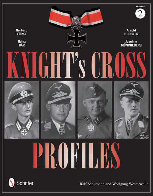 Load image into Gallery viewer, Knight's Cross Profiles Vol.2: Gerhard Türke • Heinz Bär • Arnold Huebner • Joachim Müncheberg by Schiffer Publishing
