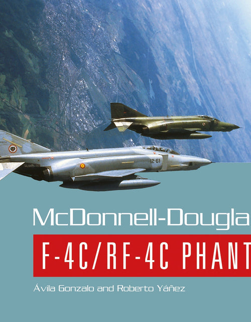 Load image into Gallery viewer, McDonnell-Douglas F-4C/RF-4C Phantom II by Schiffer Publishing
