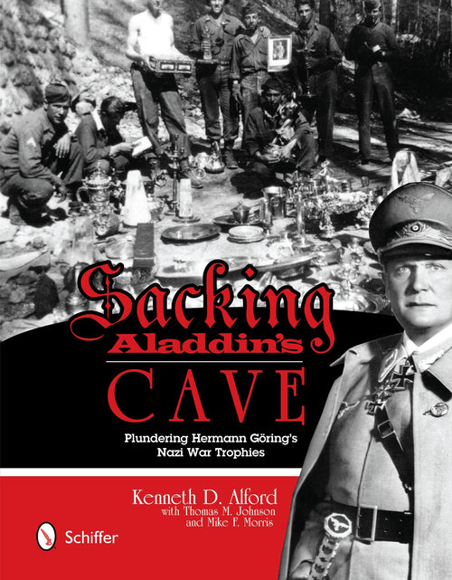 Load image into Gallery viewer, Sacking Aladdin’s Cave: Plundering Göring’s Nazi War Trophies by Schiffer Publishing

