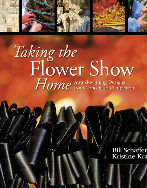Load image into Gallery viewer, Taking the Flower Show Home by Schiffer Publishing
