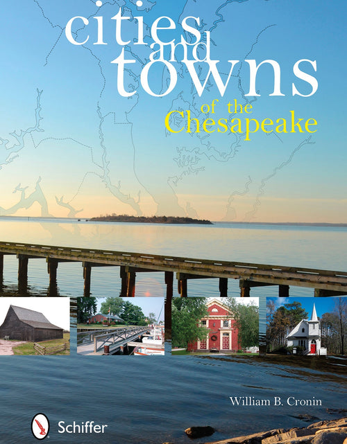 Load image into Gallery viewer, Cities and Towns of the Chesapeake by Schiffer Publishing
