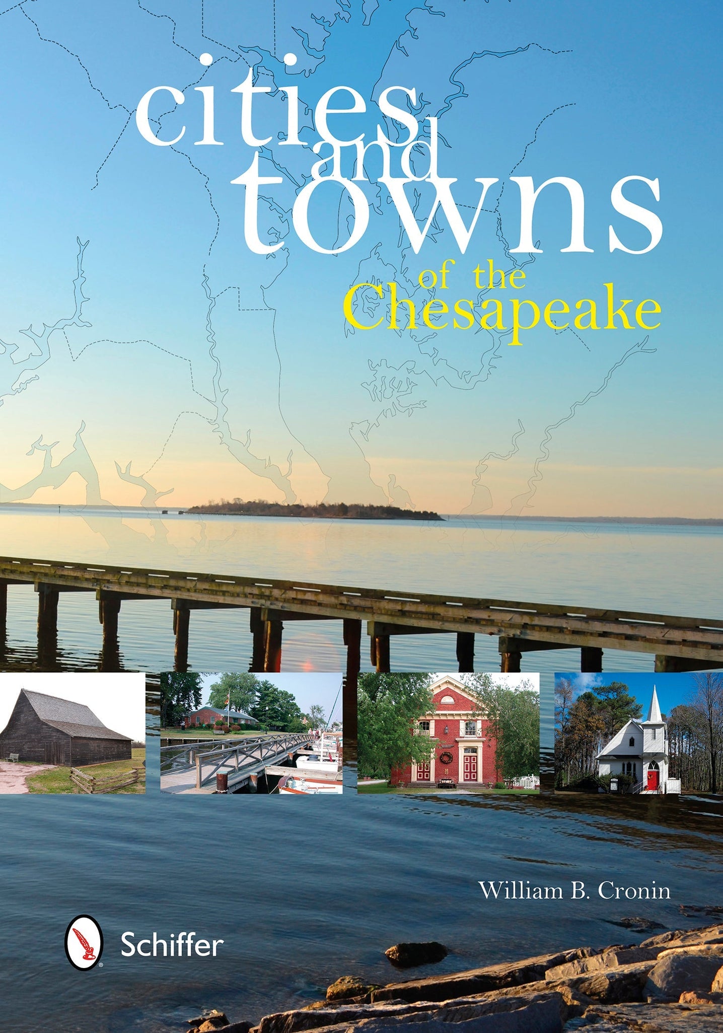 Cities and Towns of the Chesapeake by Schiffer Publishing