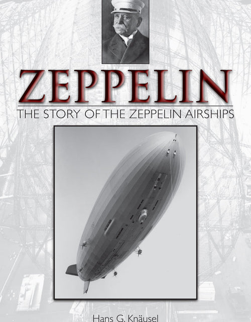 Load image into Gallery viewer, Zeppelin: The Story of the Zeppelin Airships by Schiffer Publishing
