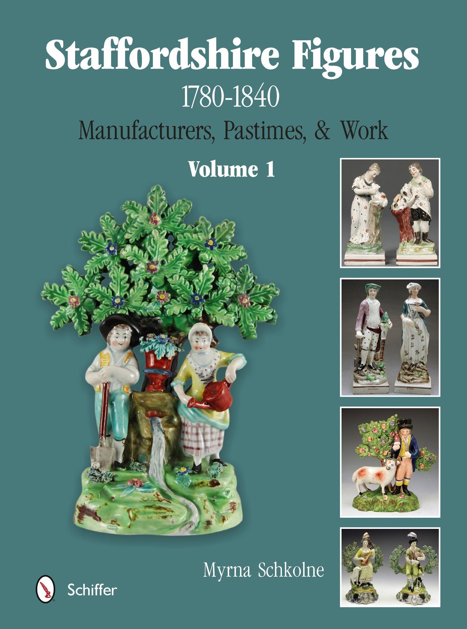 Staffordshire Figures 1780 to 1840 Volume 1 by Schiffer Publishing