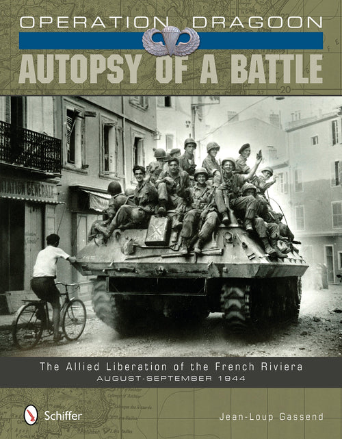 Load image into Gallery viewer, Operation Dragoon: Autopsy of a Battle by Schiffer Publishing
