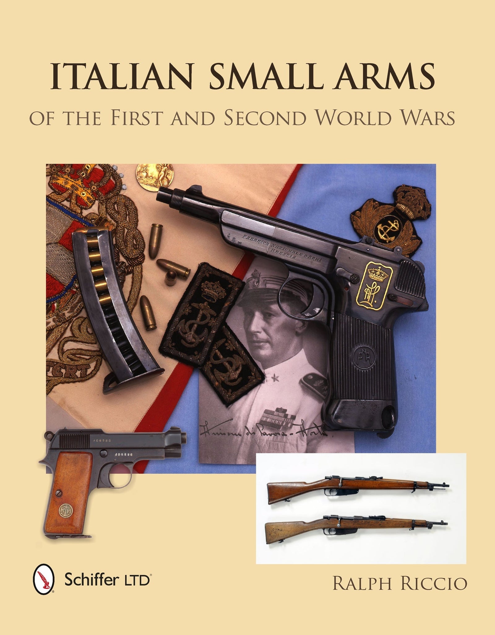 Italian Small Arms of the First and Second World Wars by Schiffer Publishing