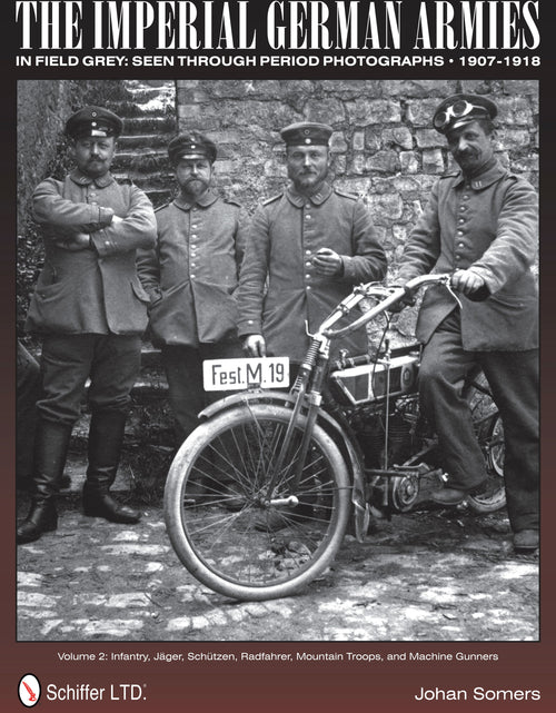 Load image into Gallery viewer, The Imperial German Armies in Field Grey Seen Through Period Photographs • 1907-1918 by Schiffer Publishing

