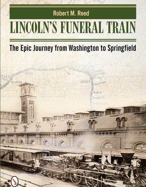 Load image into Gallery viewer, Lincoln's Funeral Train by Schiffer Publishing
