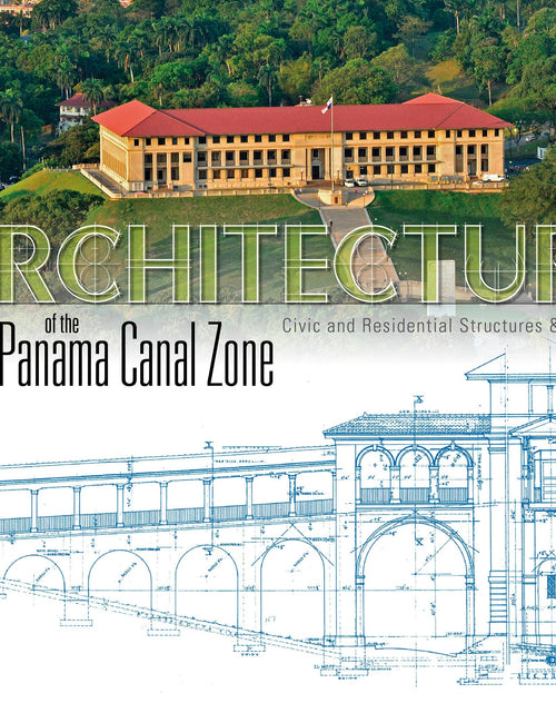 Load image into Gallery viewer, Architecture of the Panama Canal Zone by Schiffer Publishing
