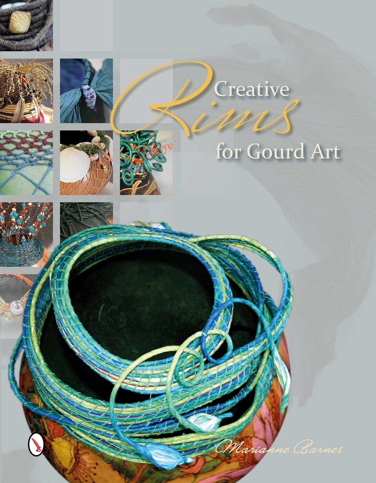 Creative Rims for Gourd Art by Schiffer Publishing