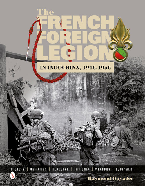 Load image into Gallery viewer, The French Foreign Legion in Indochina, 1946-1956 by Schiffer Publishing
