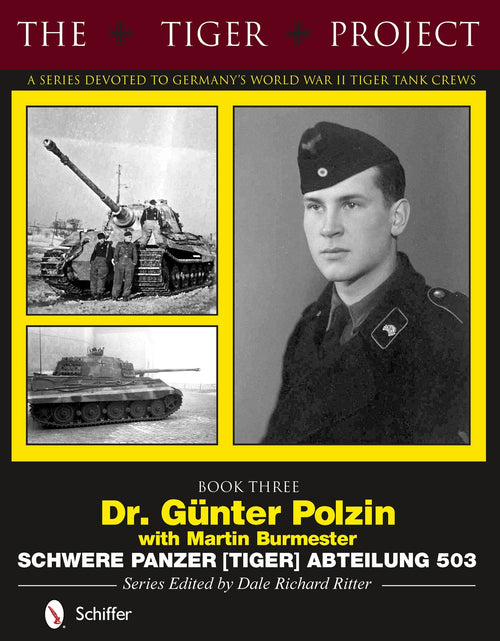 Load image into Gallery viewer, The Tiger Project: A Series Devoted to Germany's World War II Tiger Tank Crews by Schiffer Publishing
