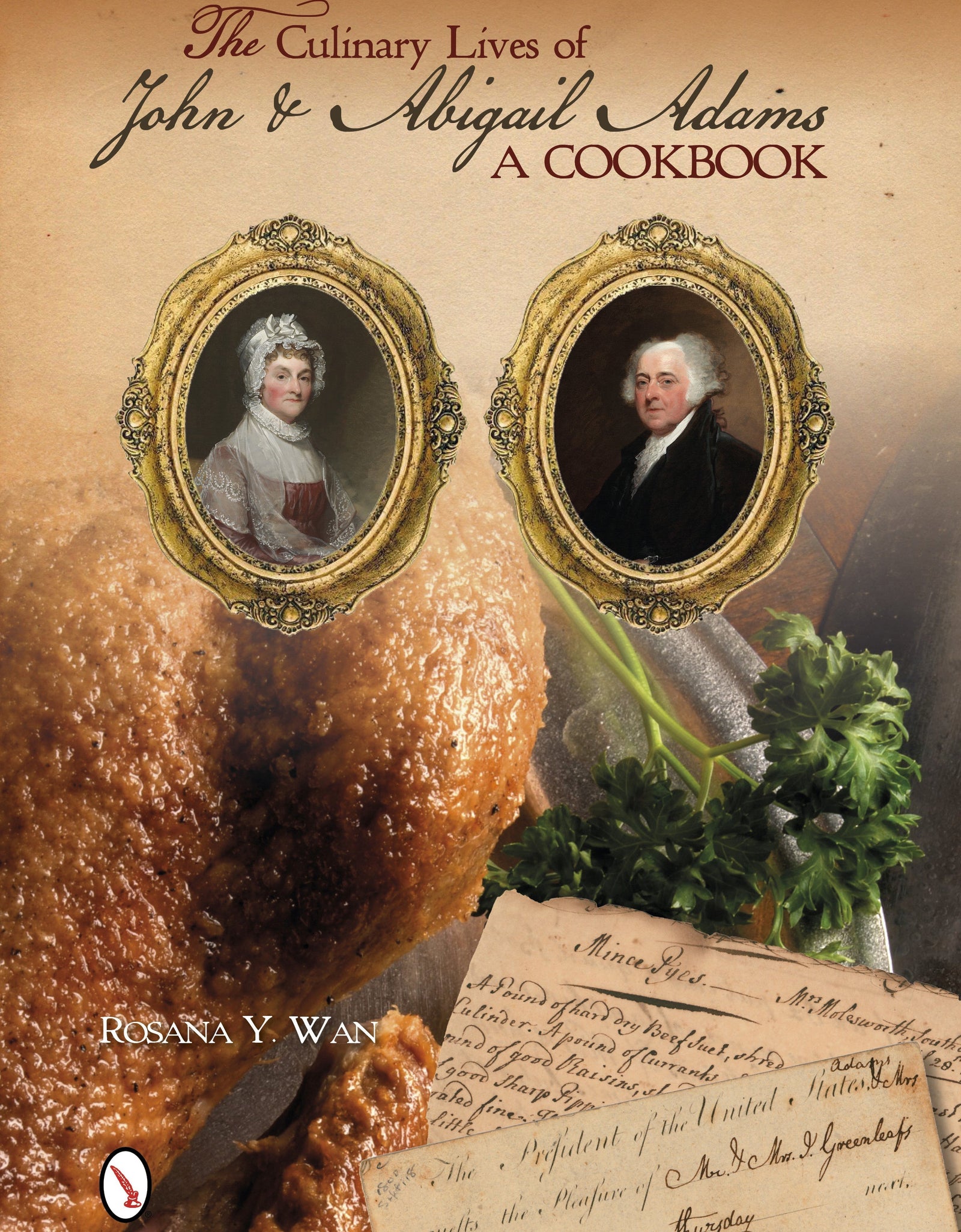 The Culinary Lives of John & Abigail Adams by Schiffer Publishing